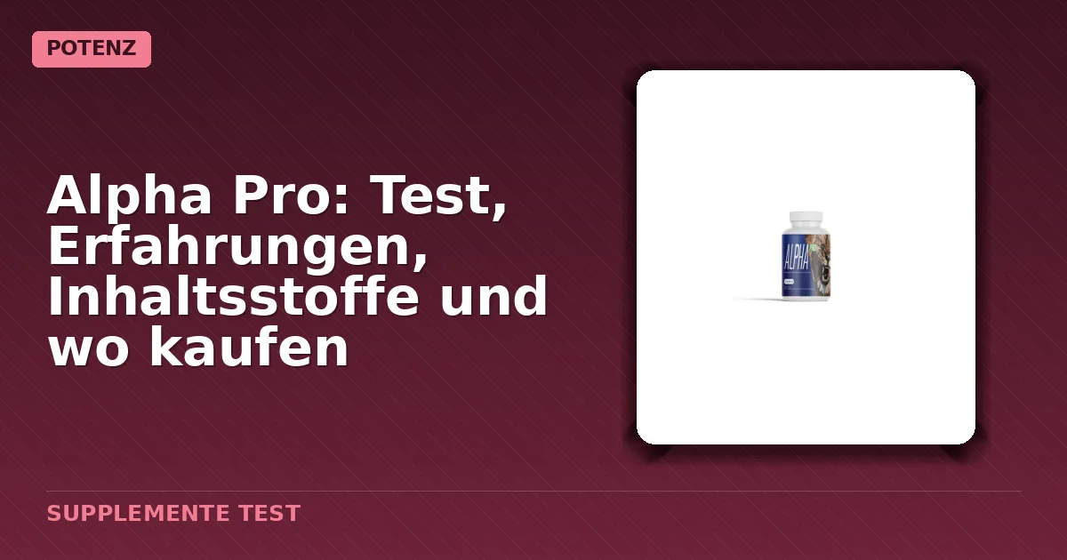 Packung von Alpha Pro Kapseln für Männer mit Potenzproblemen
